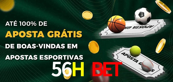 56H Bet Ate 100% de Aposta Gratis