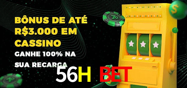 56H Bet melhor bônus de depósito